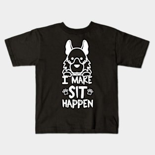 I Make Sit Happen German Shepherd - Dog Love White Kids T-Shirt